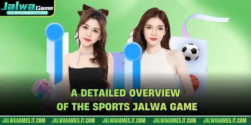 A detailed overview of the sports Jalwa Game
