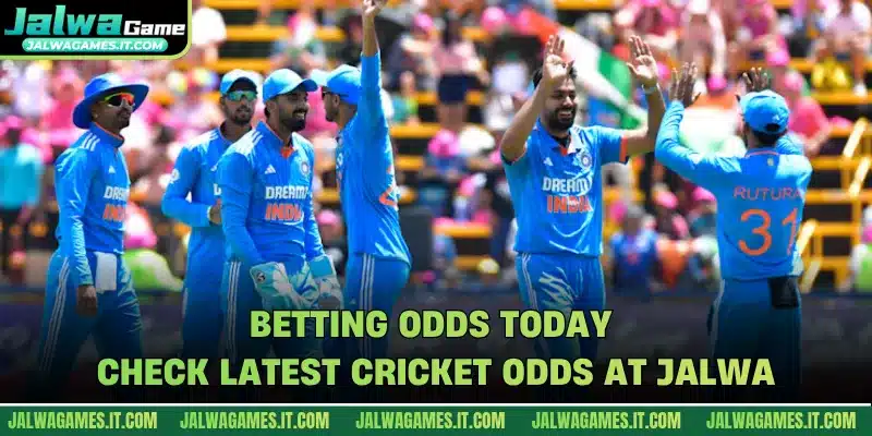 Betting Odds Today - Check Latest Cricket Odds At Jalwa