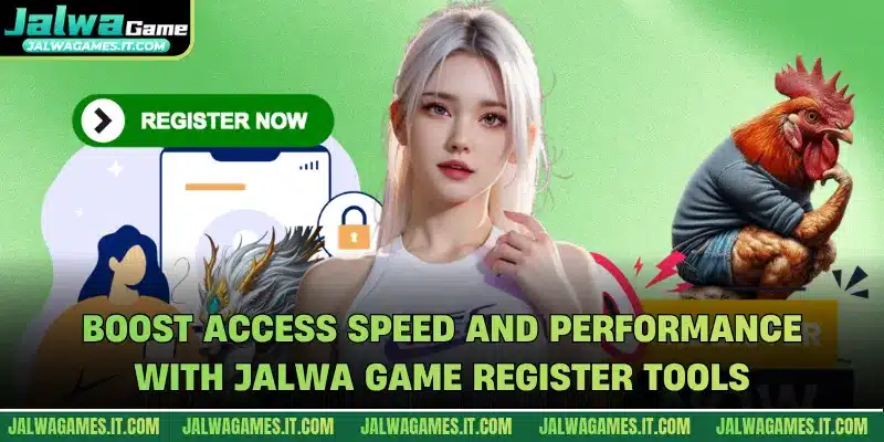 Boost access speed and performance with Jalwa Game register tools