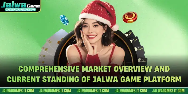 Comprehensive market overview and current standing of Jalwa Game platform
