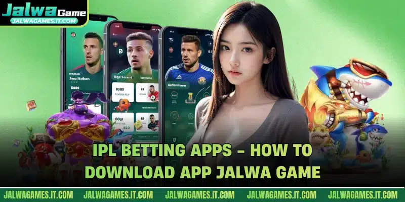 IPL Betting Apps - How To Download App Jalwa Game