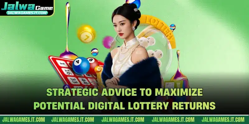 Strategic advice to maximize potential digital lottery returns
