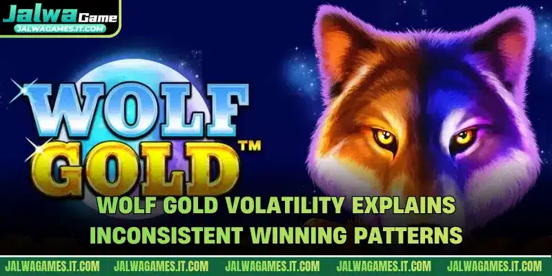 Wolf Gold volatility explains inconsistent winning patterns
